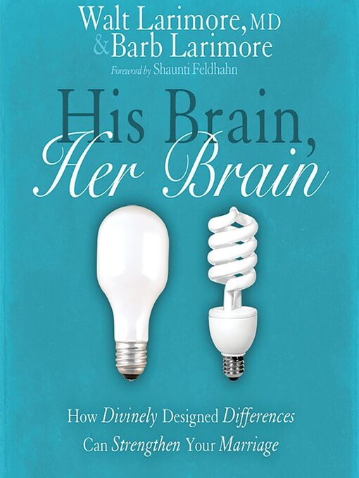 Title details for His Brain, Her Brain by Walt Larimore, MD - Available